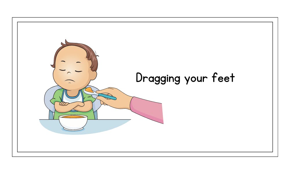 Dragging your feet idiom example