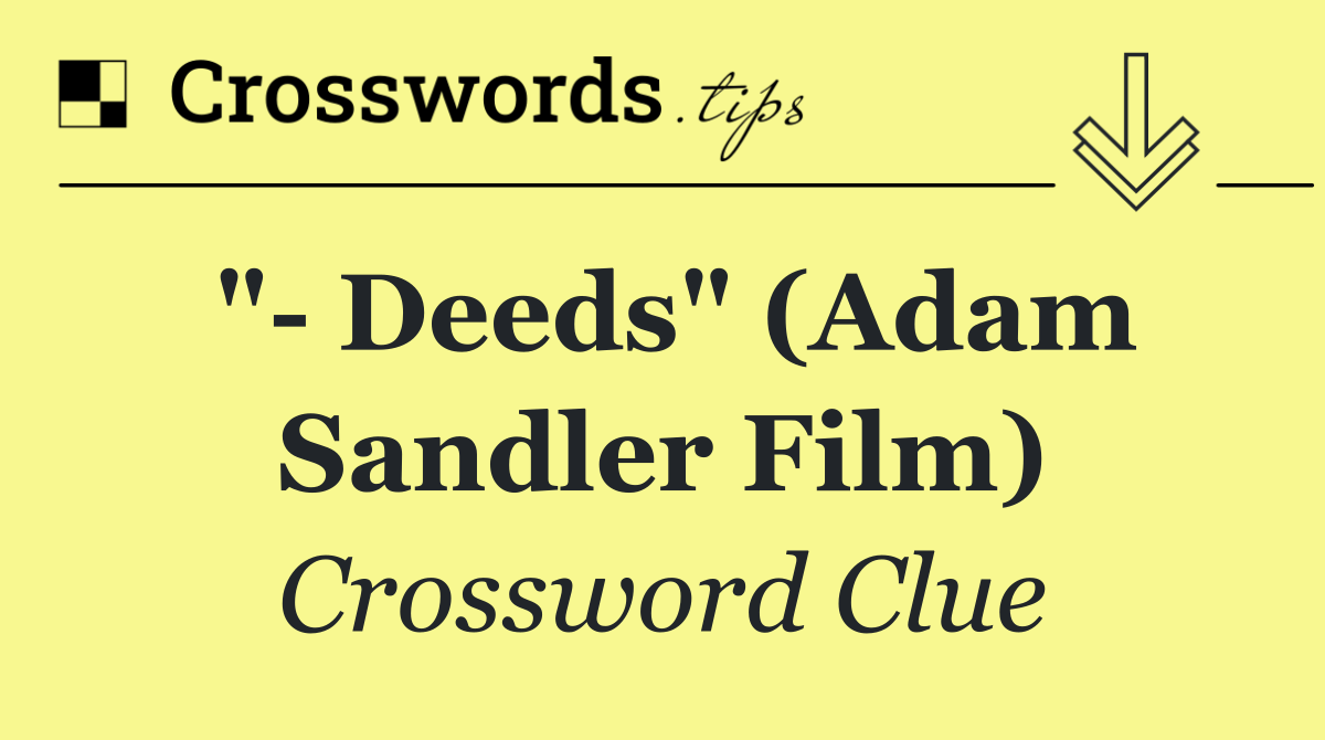 "  Deeds" (Adam Sandler film)