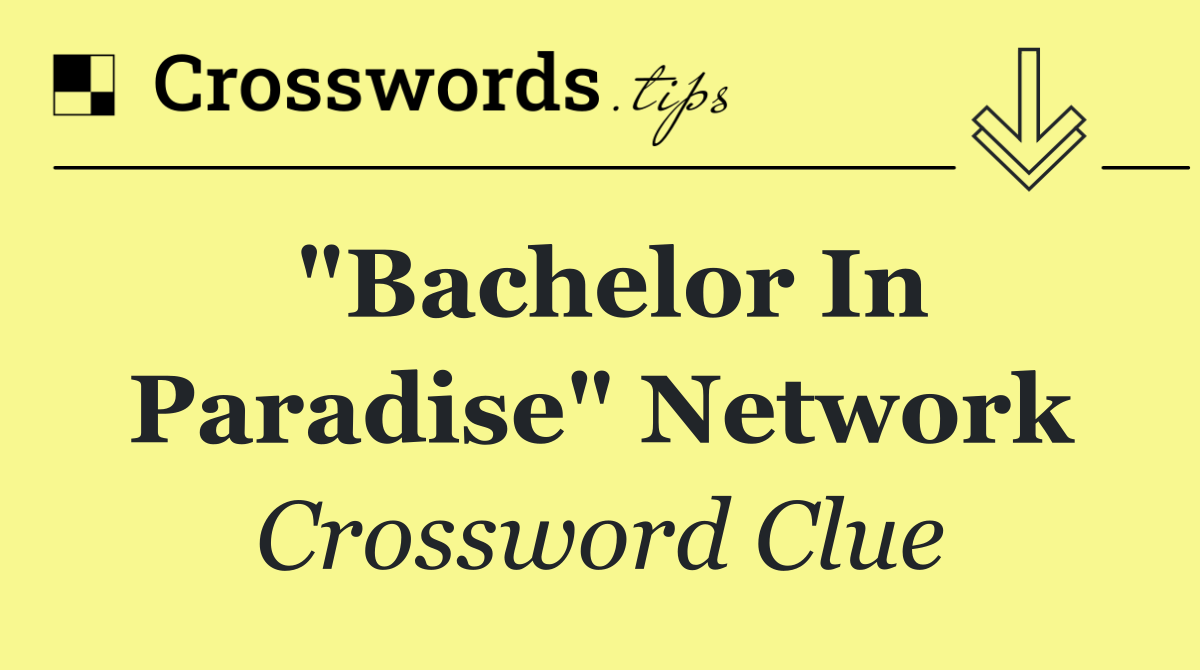 "Bachelor in Paradise" network