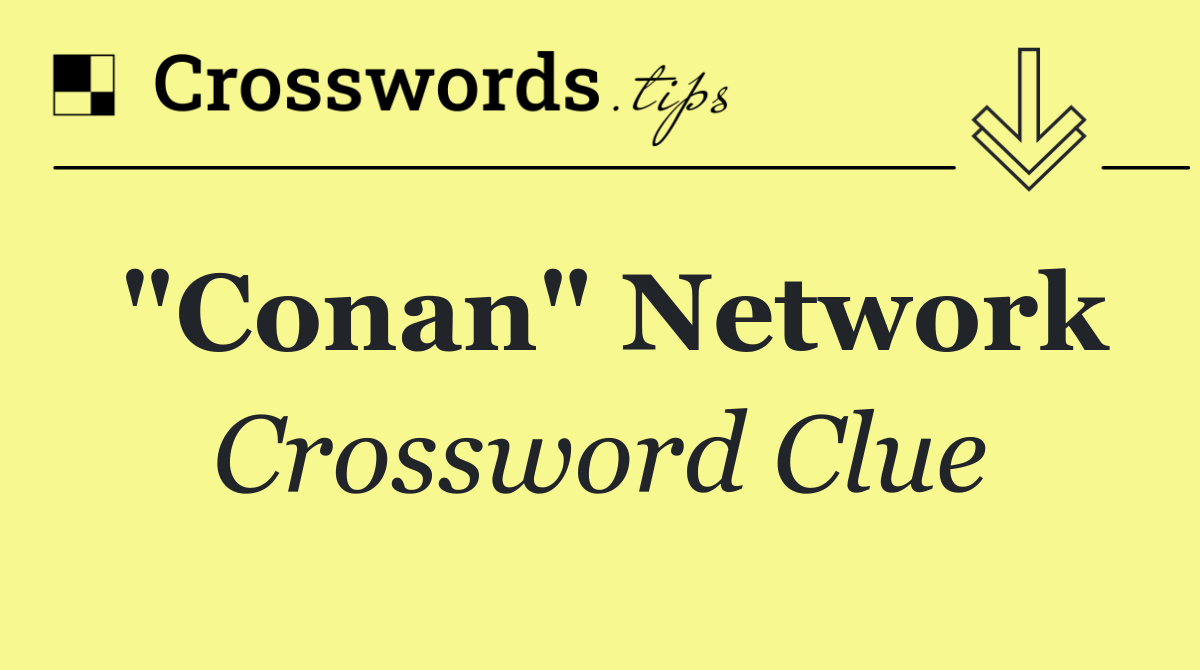"Conan" network
