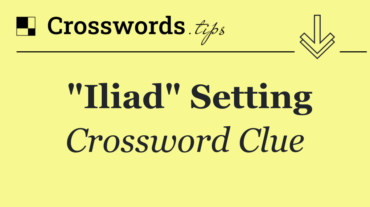 "Iliad" setting