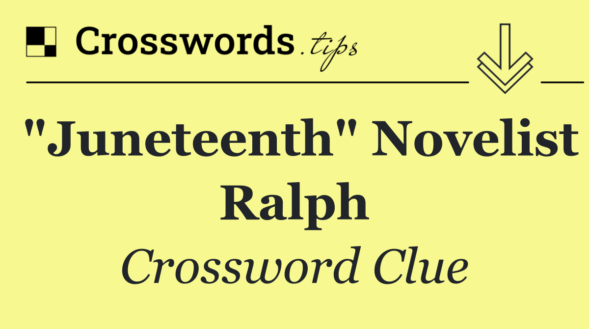 "Juneteenth" novelist Ralph