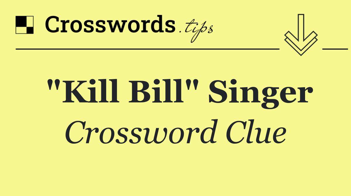 "Kill Bill" singer