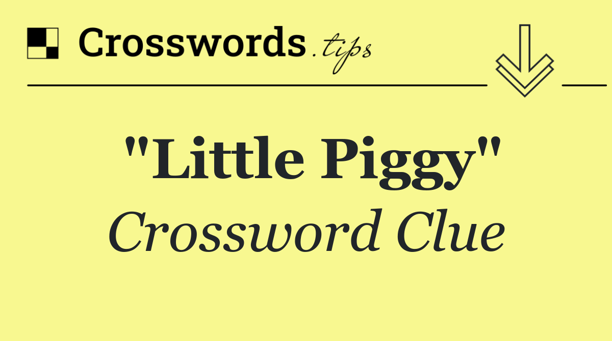 "Little piggy"