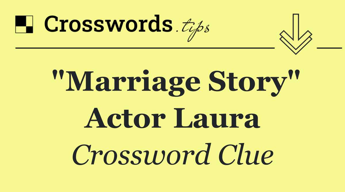 "Marriage Story" actor Laura