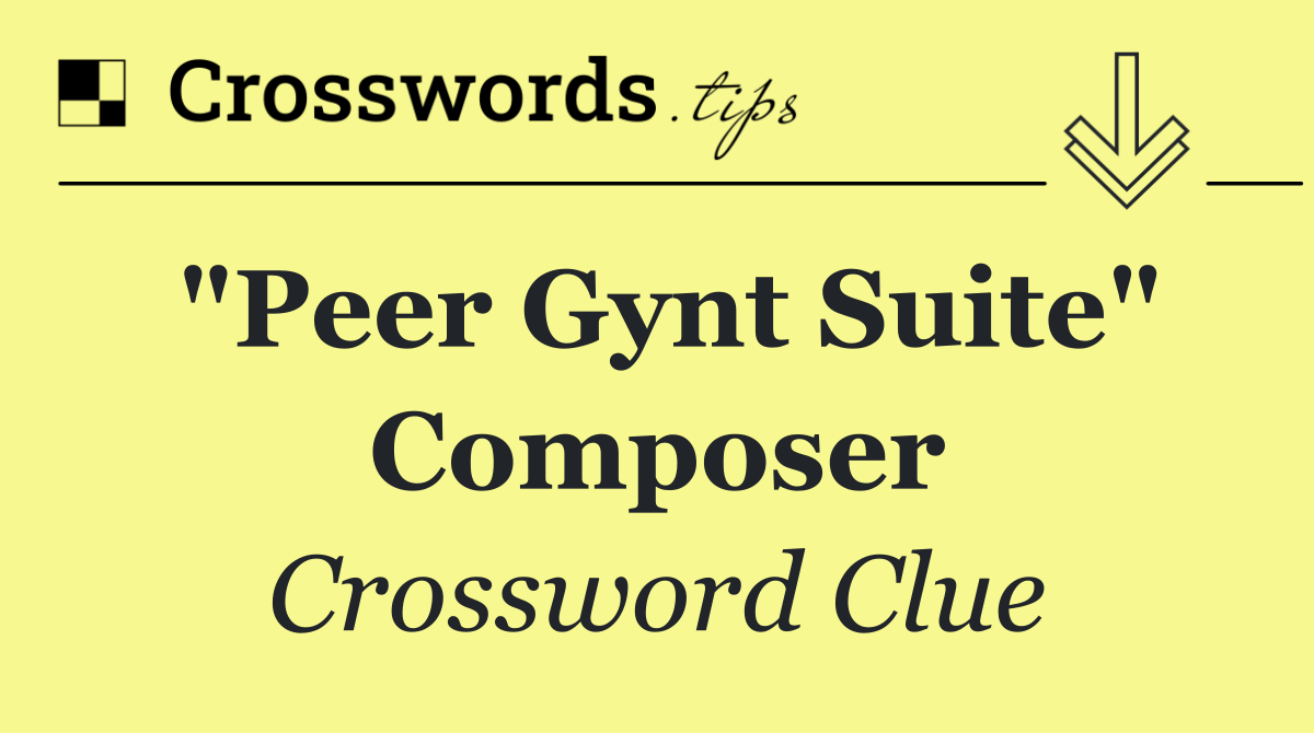 "Peer Gynt Suite" composer
