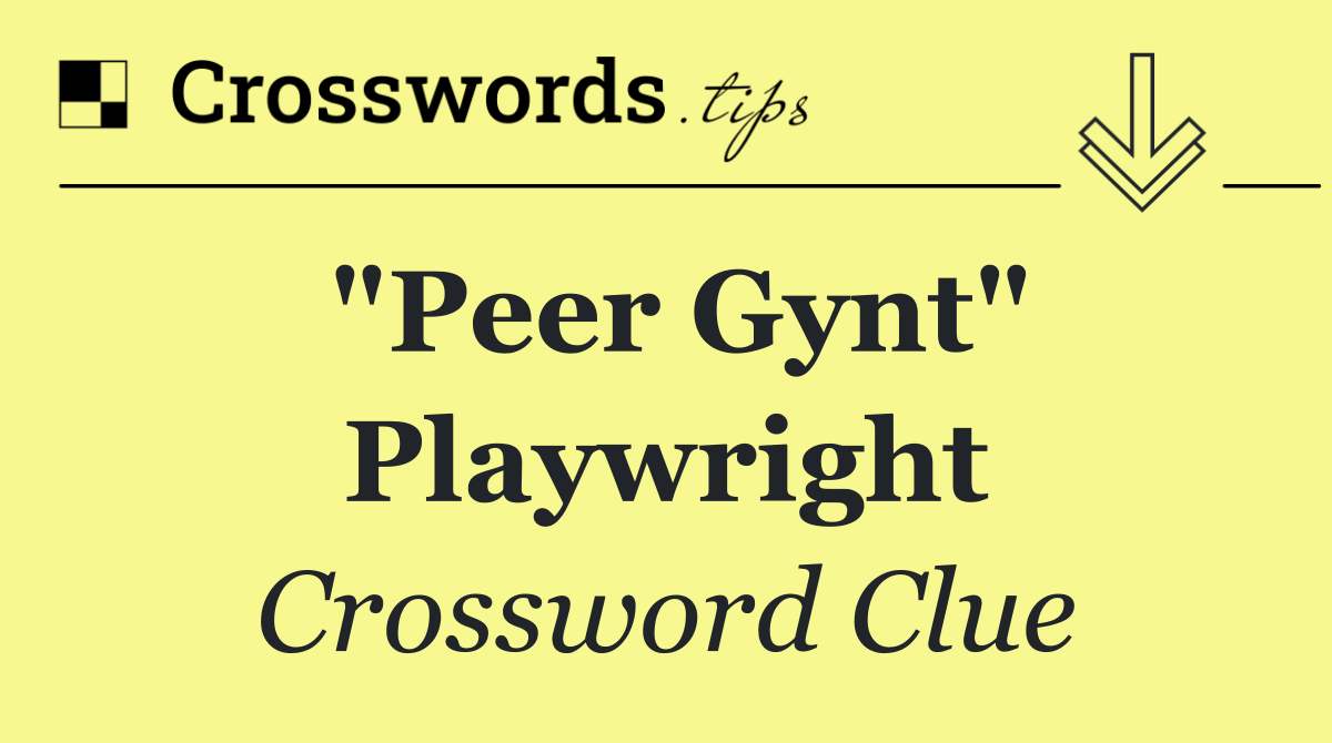 "Peer Gynt" playwright