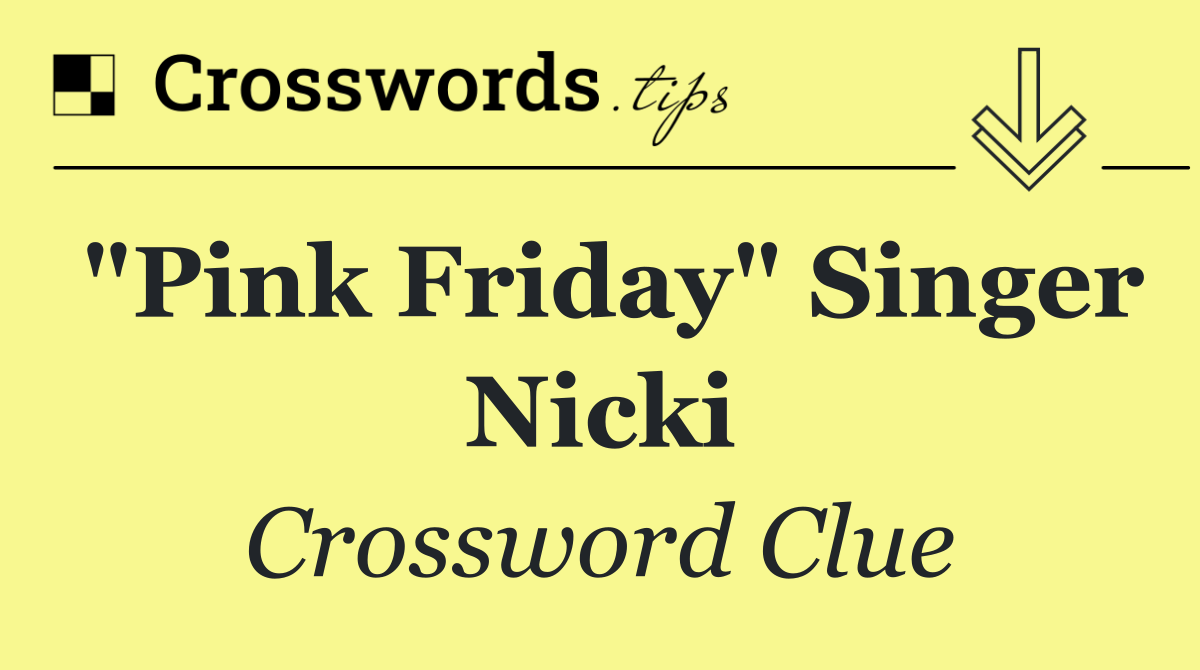 "Pink Friday" singer Nicki