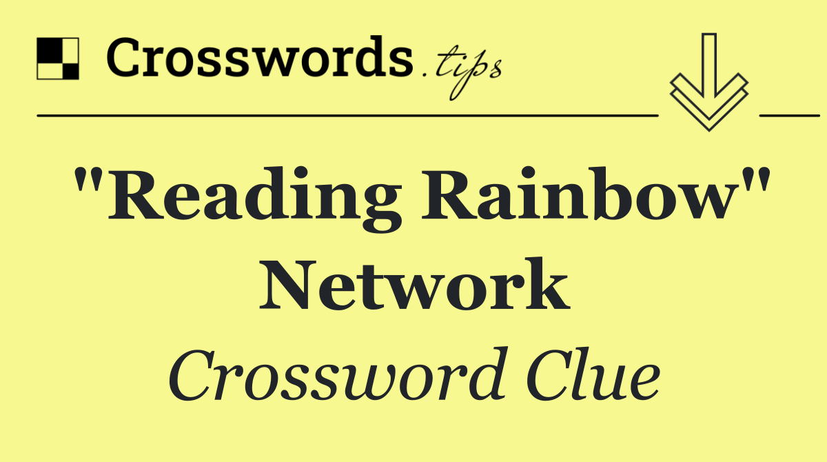 "Reading Rainbow" network