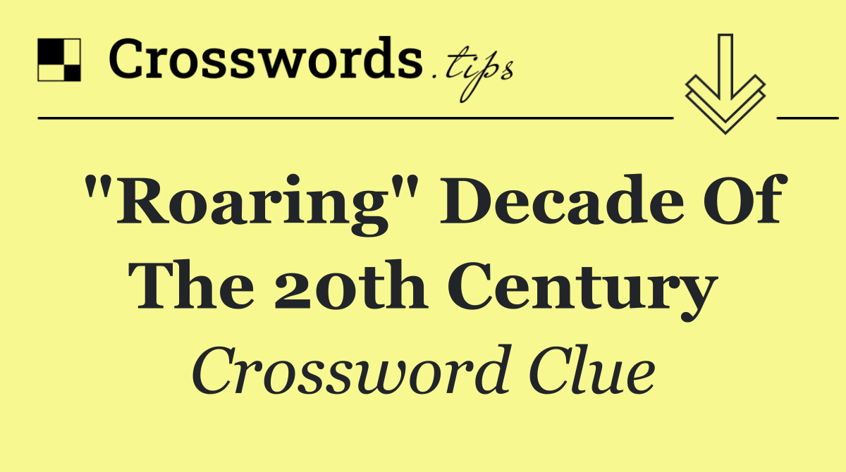 "Roaring" decade of the 20th century