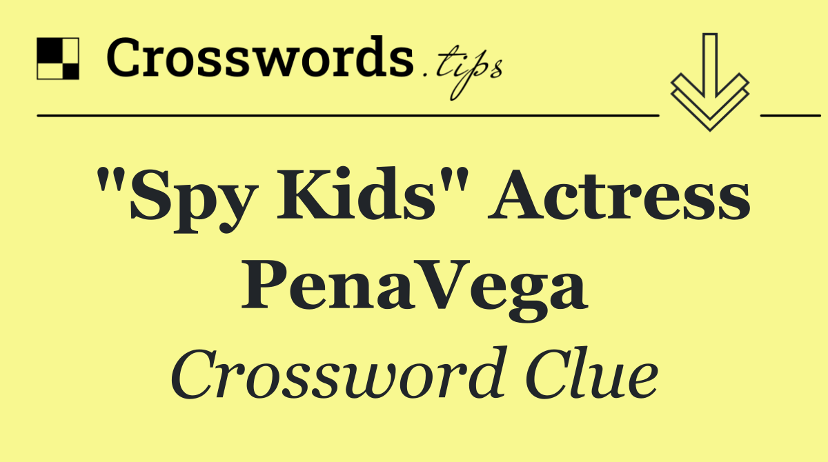 "Spy Kids" actress PenaVega