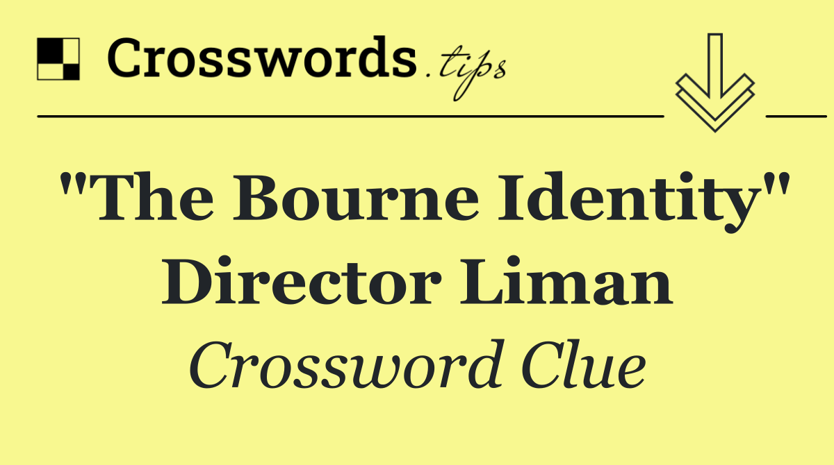"The Bourne Identity" director Liman
