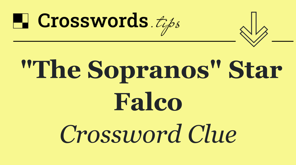 "The Sopranos" star Falco
