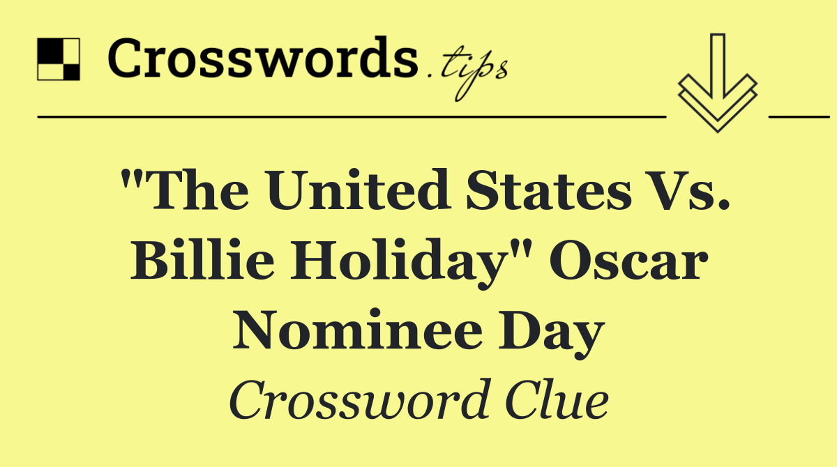 "The United States vs. Billie Holiday" Oscar nominee Day
