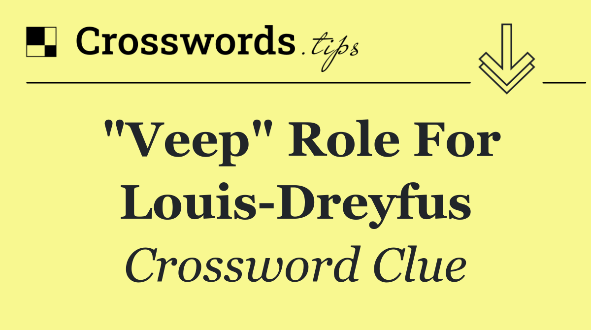 "Veep" role for Louis Dreyfus