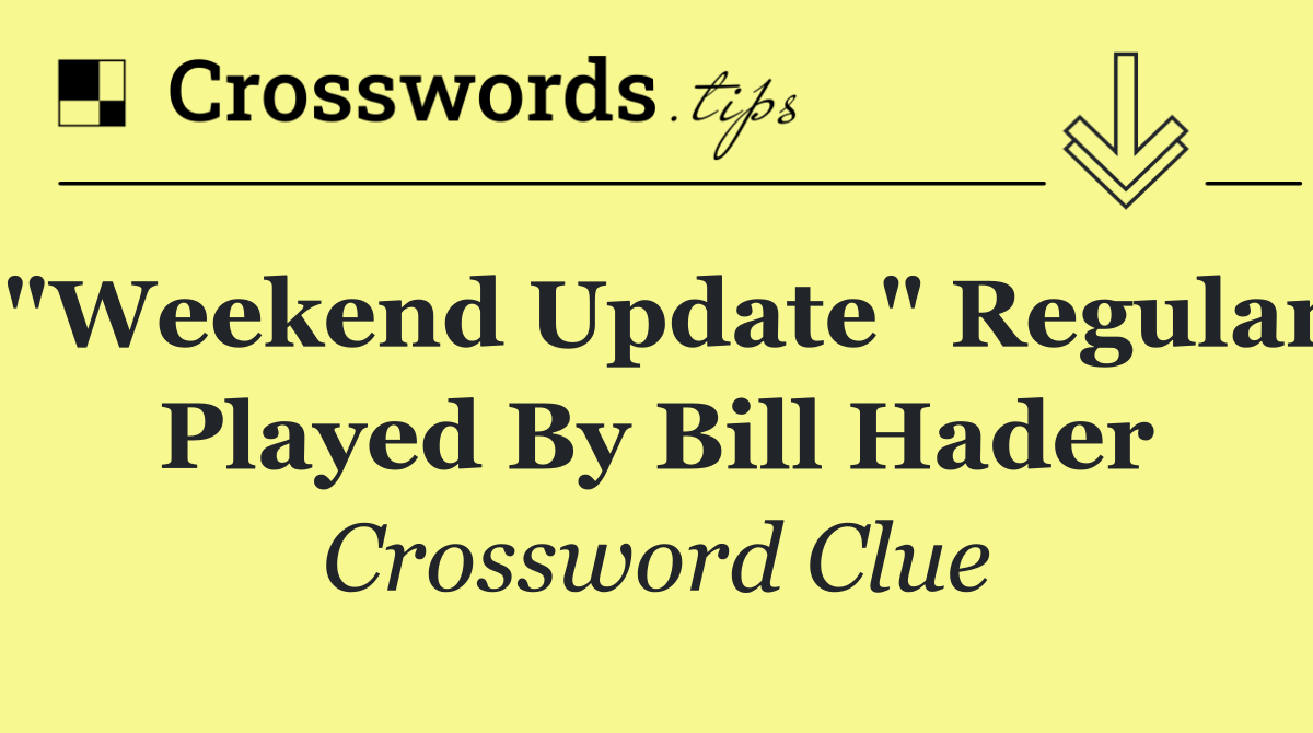 "Weekend Update" regular played by Bill Hader