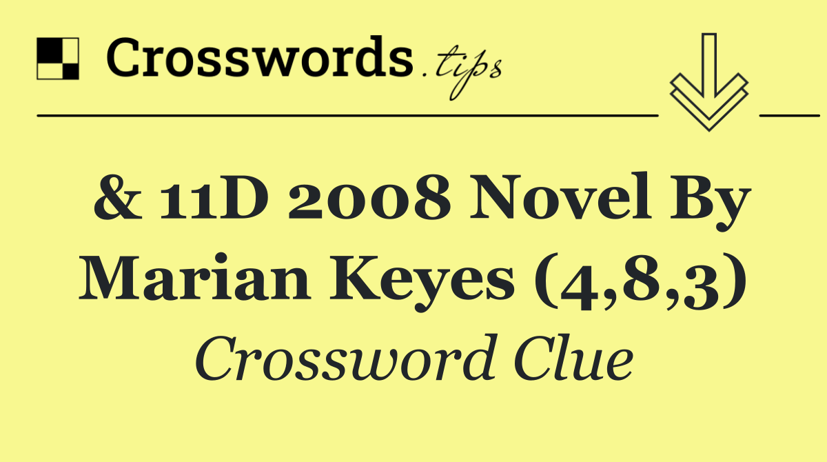 & 11D 2008 novel by Marian Keyes (4,8,3)