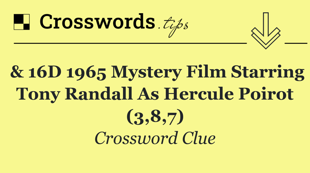 & 16D 1965 mystery film starring Tony Randall as Hercule Poirot (3,8,7)