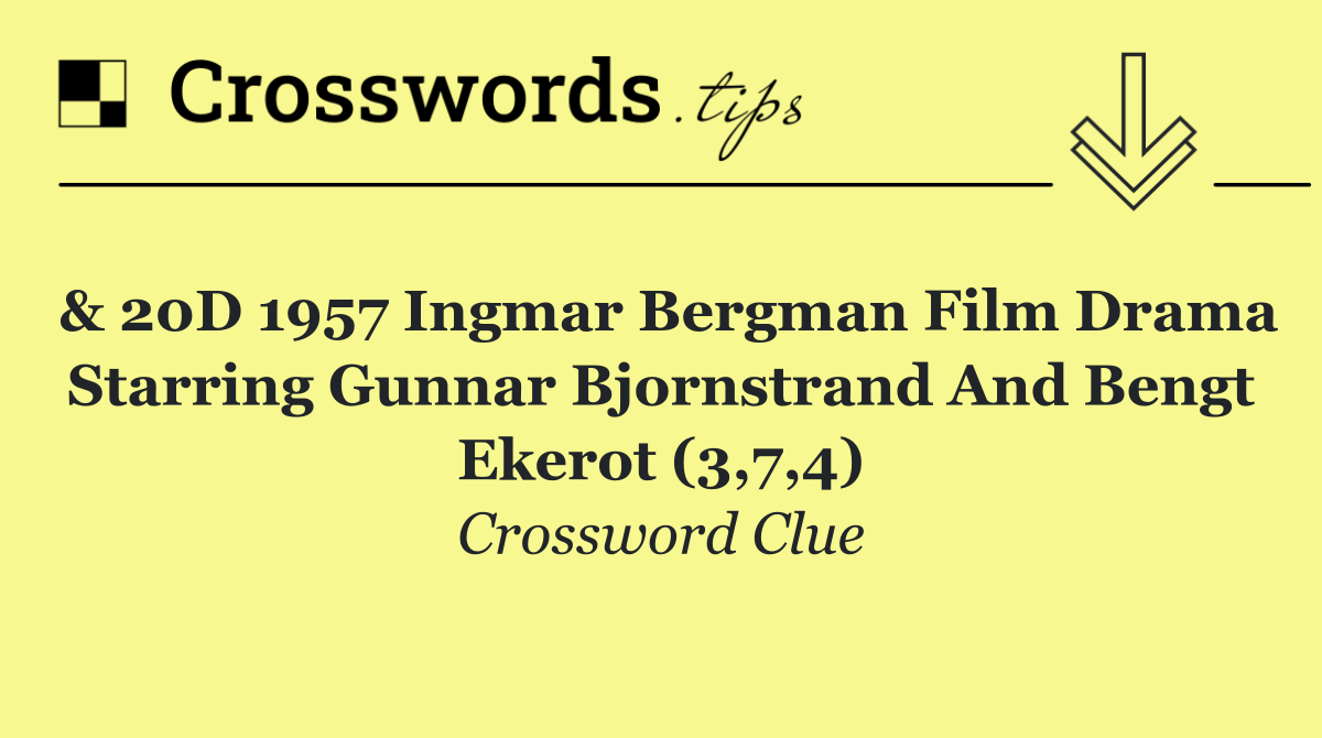 & 20D 1957 Ingmar Bergman film drama starring Gunnar Bjornstrand and Bengt Ekerot (3,7,4)