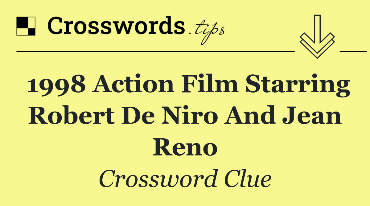 1998 action film starring Robert De Niro and Jean Reno