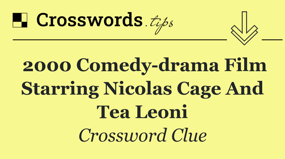 2000 comedy drama film starring Nicolas Cage and Tea Leoni