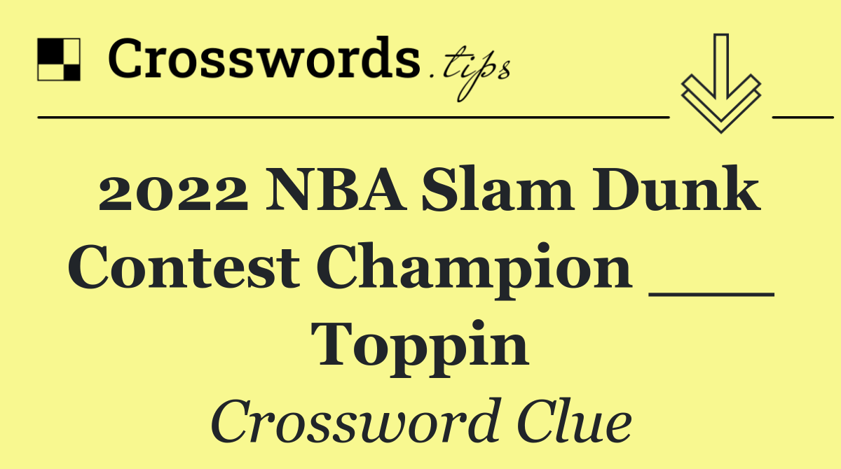 2022 NBA Slam Dunk Contest champion ___ Toppin
