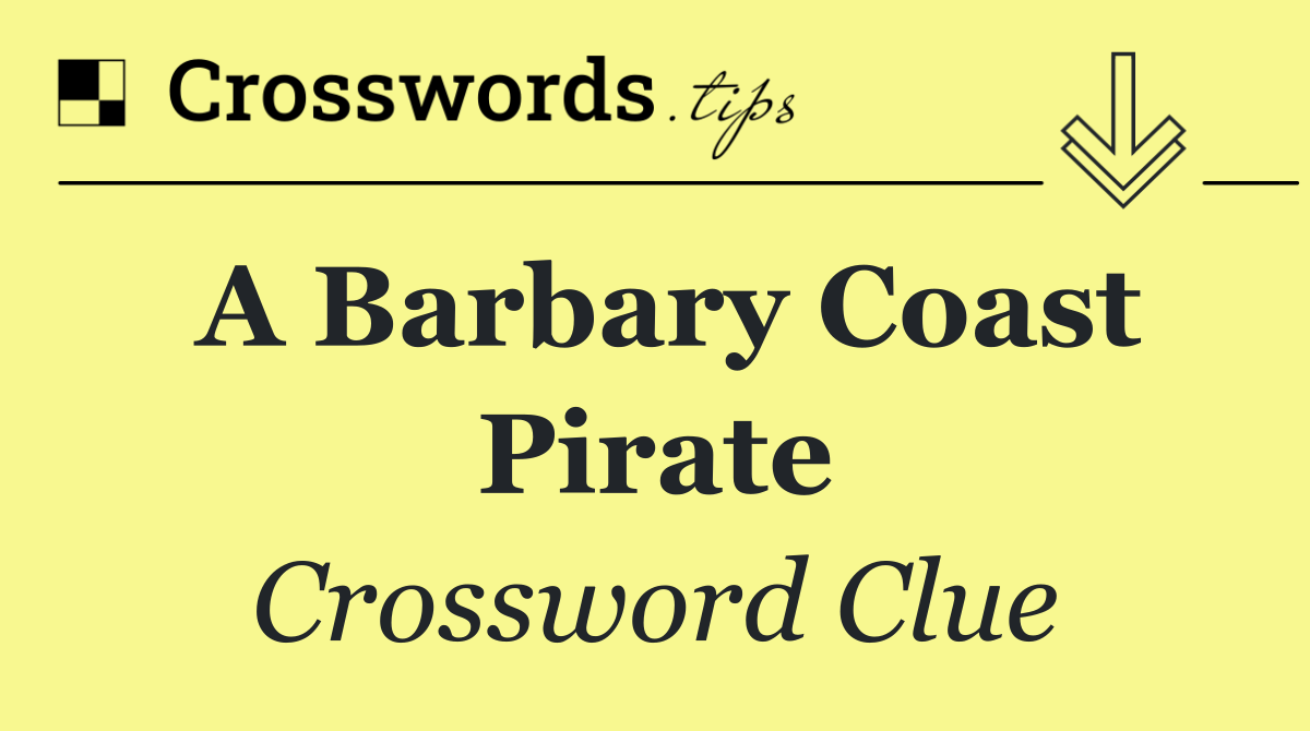 A Barbary Coast pirate