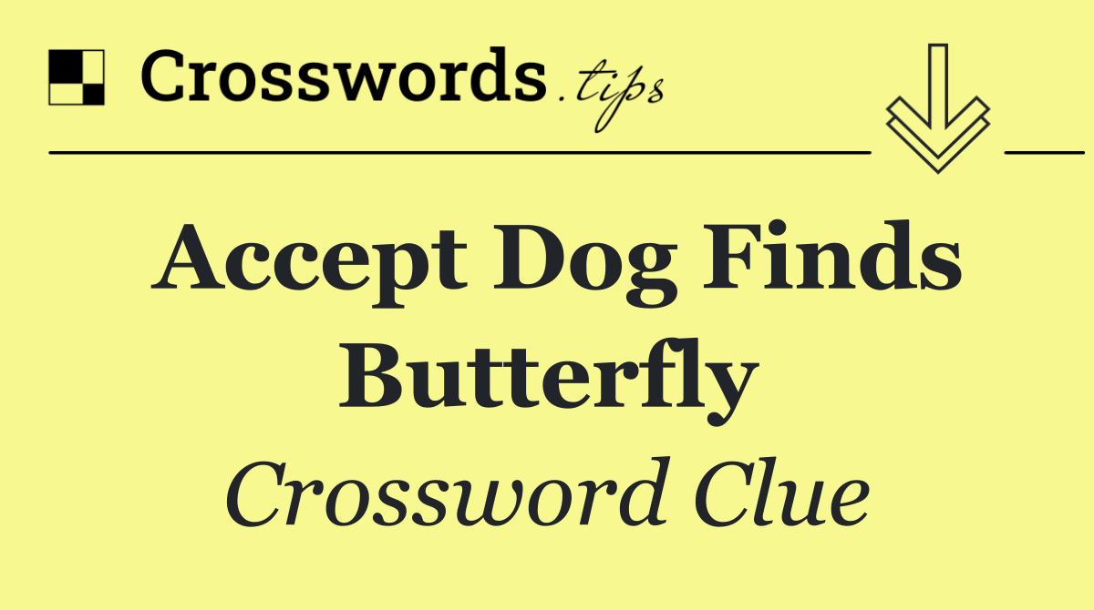 Accept dog finds butterfly