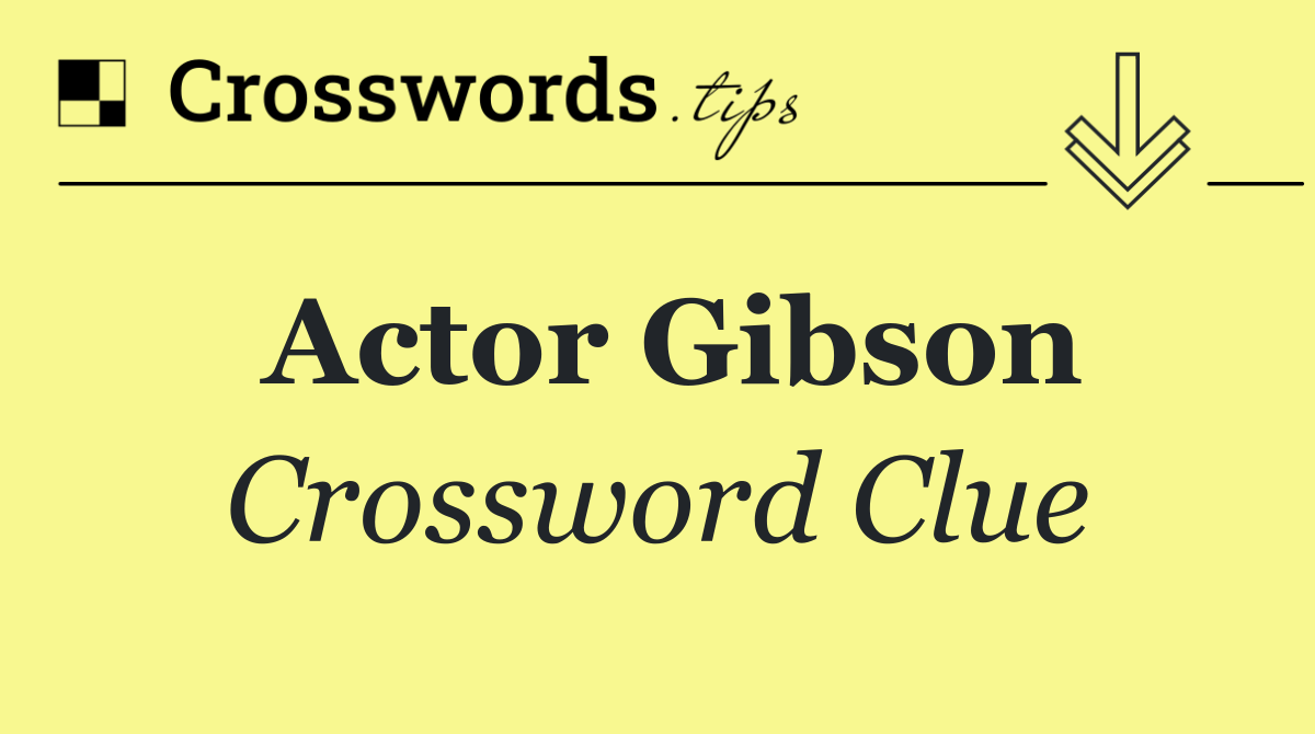 Actor Gibson