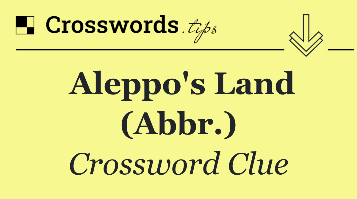 Aleppo's land (Abbr.)