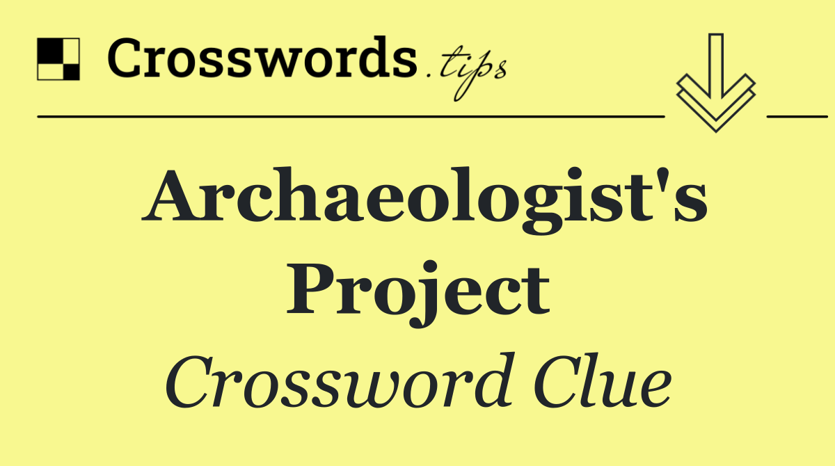 Archaeologist's project