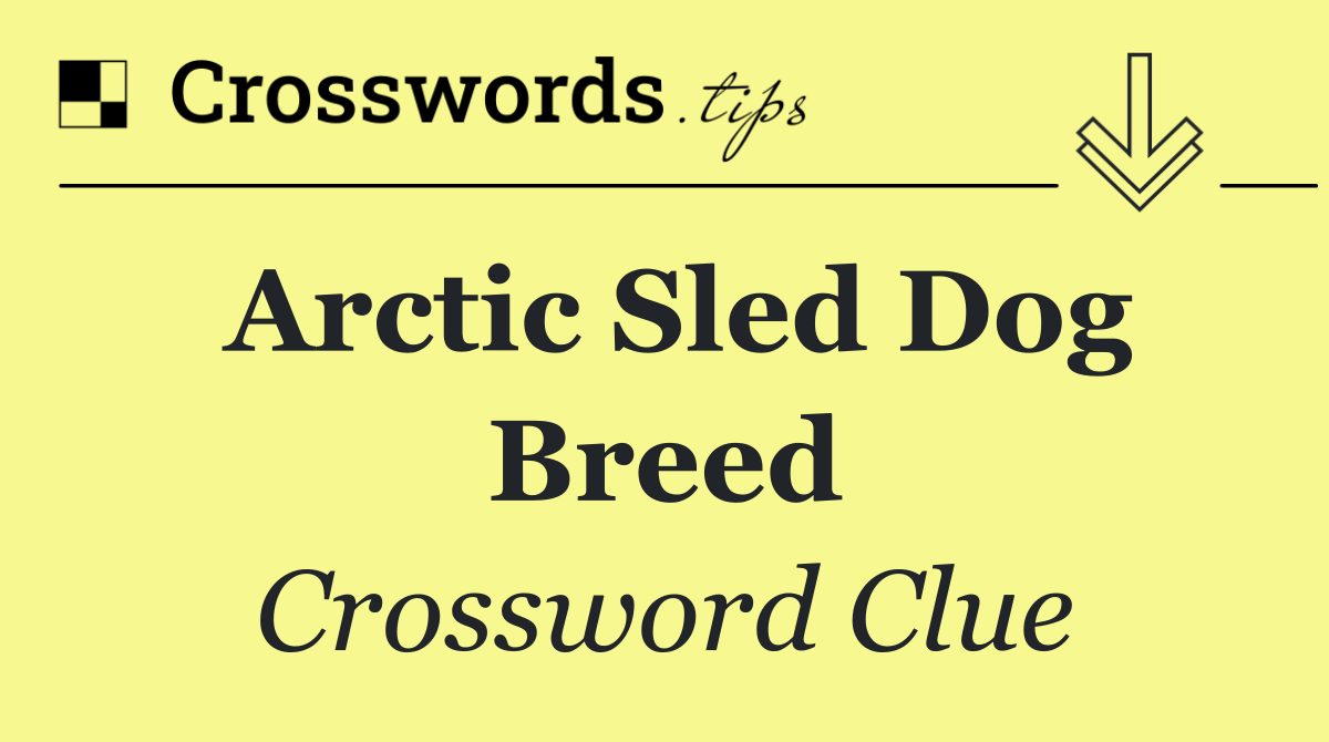 Arctic sled dog breed