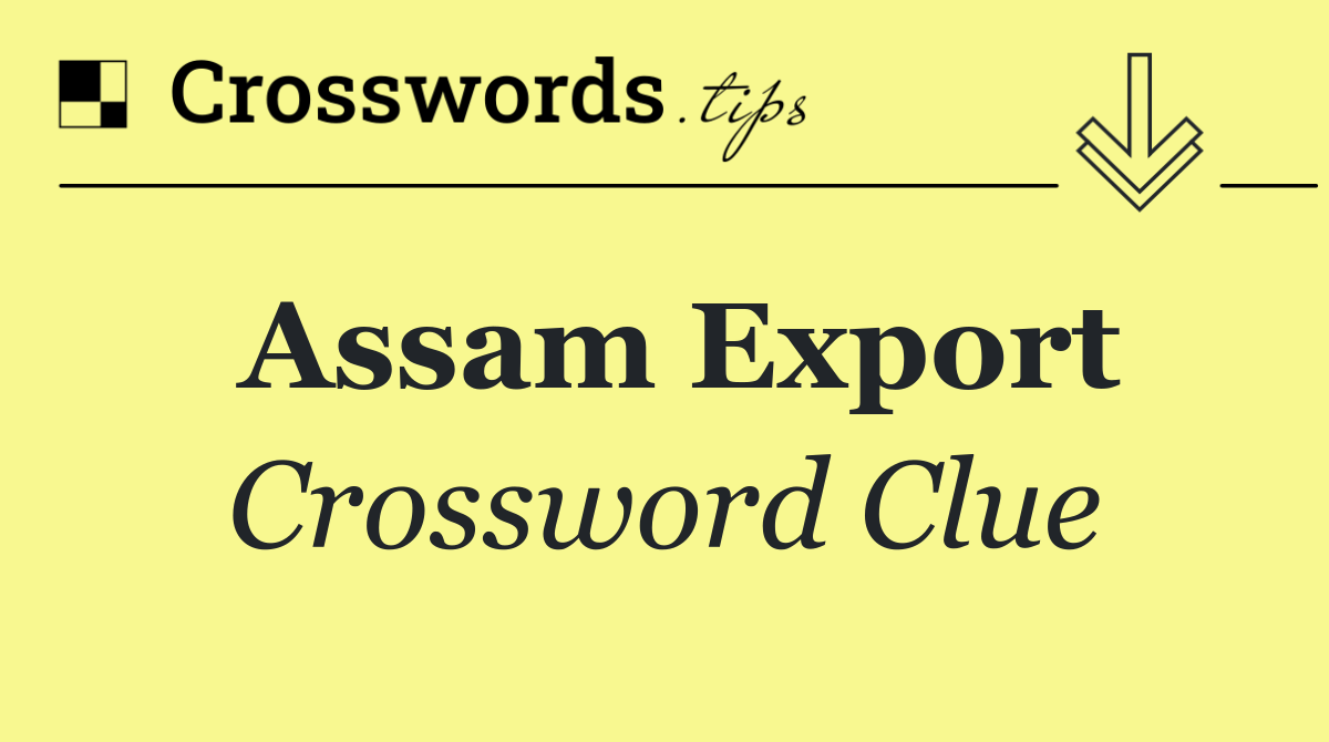 Assam export