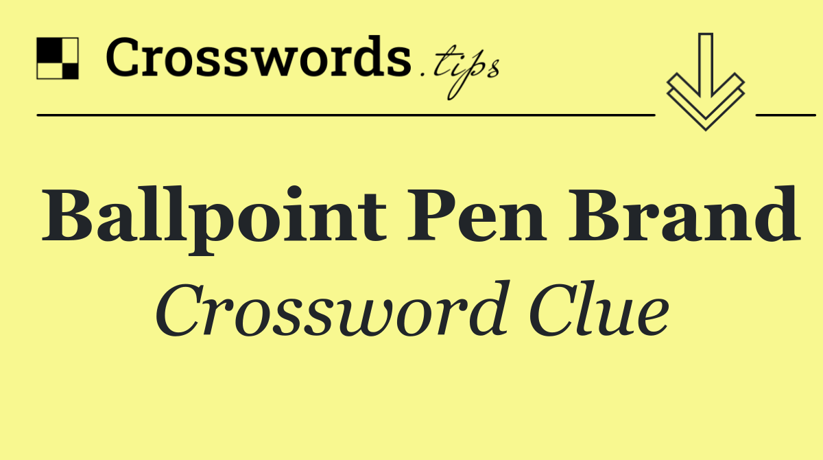 Ballpoint pen brand
