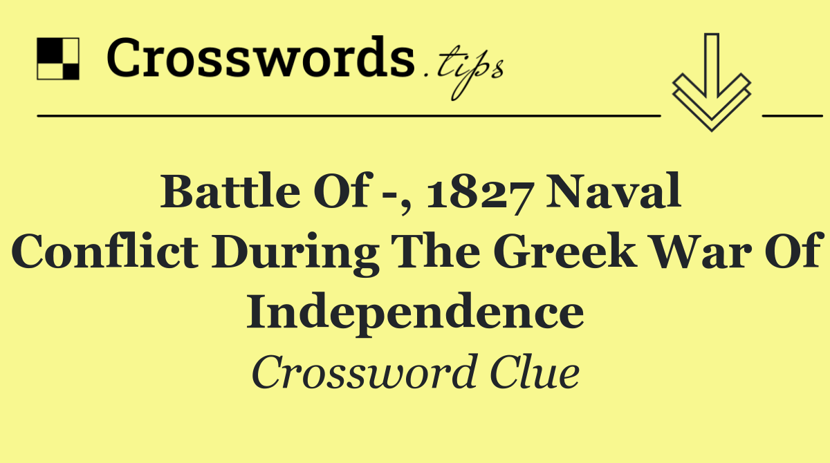 Battle of  , 1827 naval conflict during the Greek War of Independence
