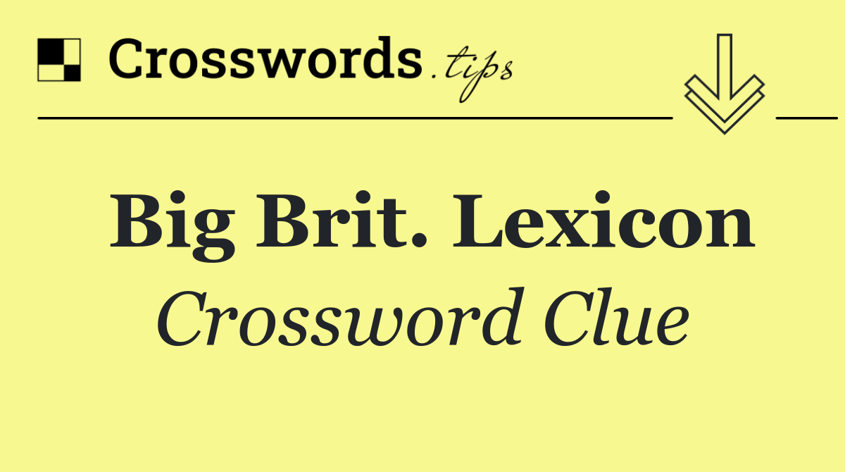 Big Brit. lexicon