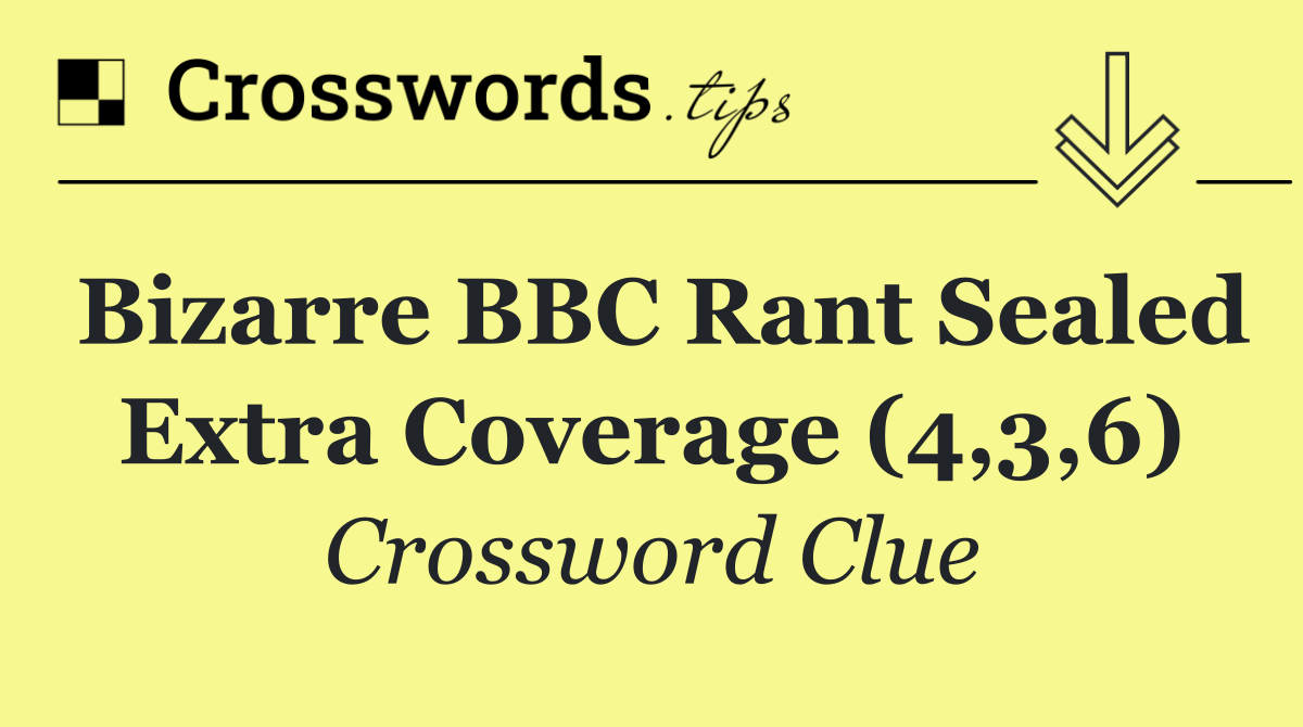 Bizarre BBC rant sealed extra coverage (4,3,6)