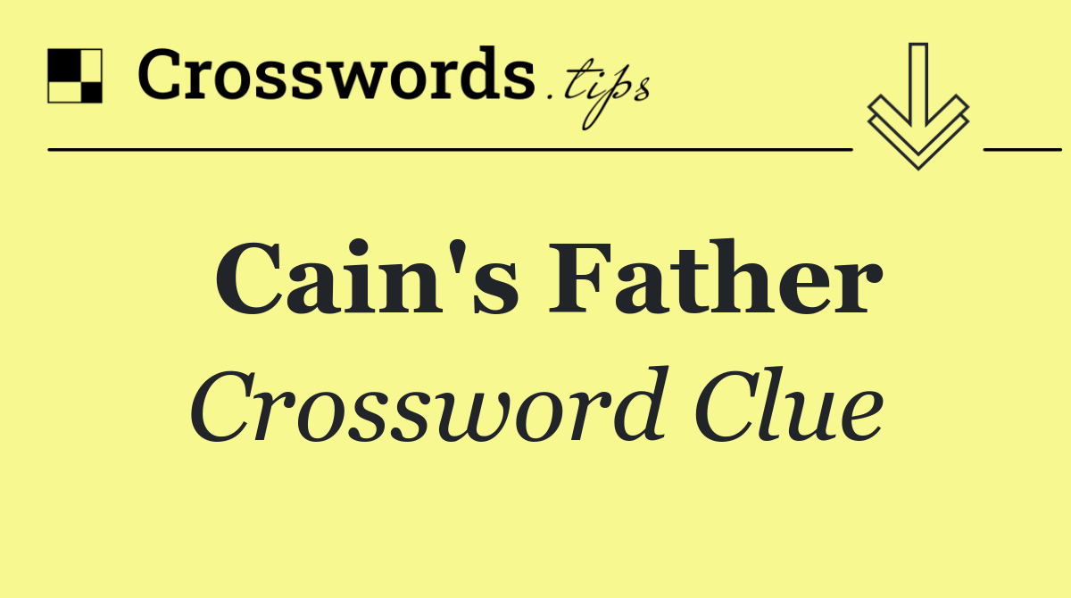 Cain's father