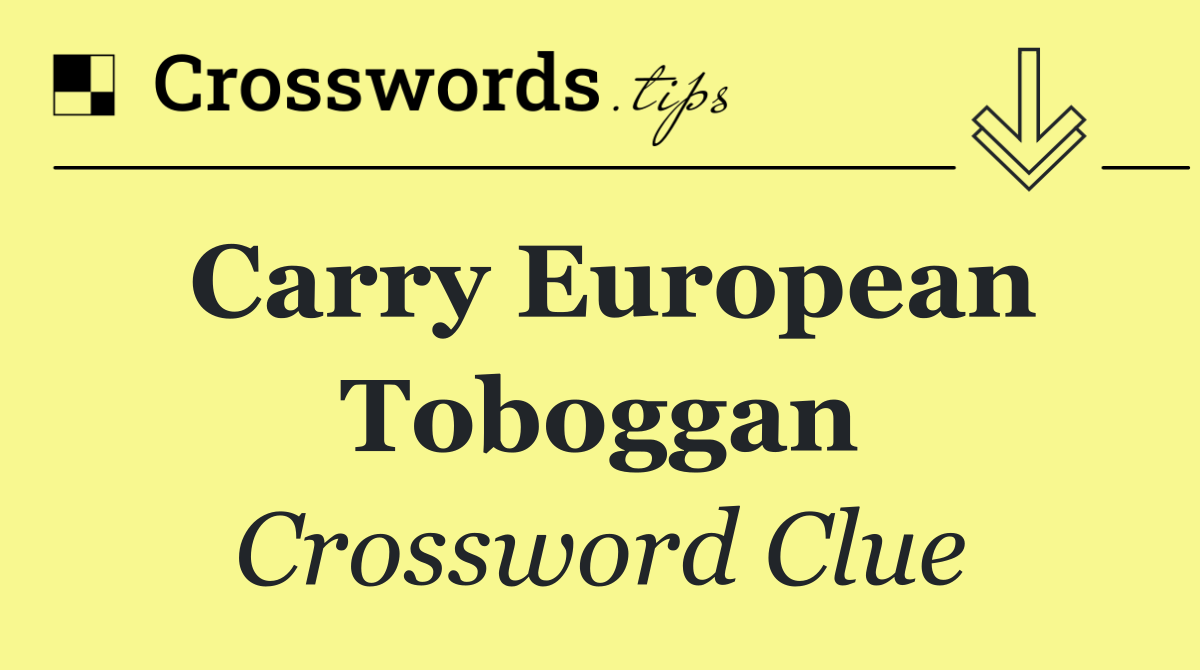 Carry European toboggan
