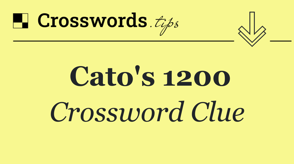 Cato's 1200