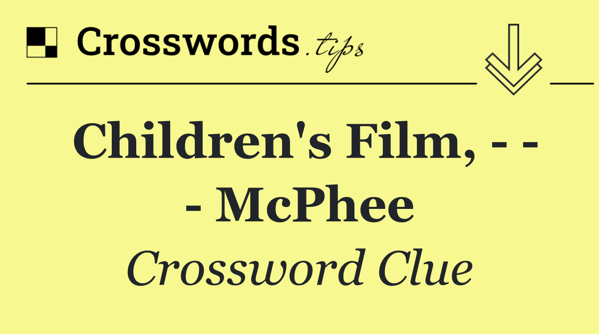 Children's film,       McPhee