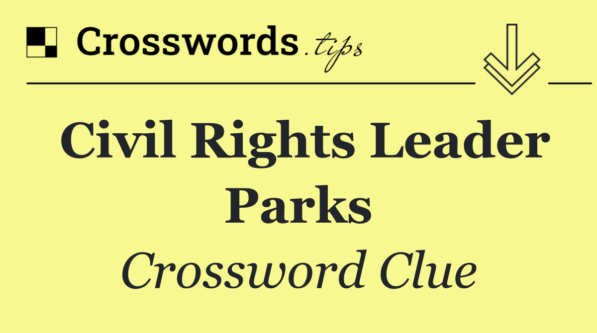 Civil rights leader Parks