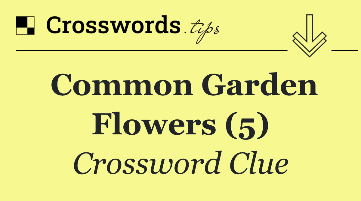Common garden flowers (5)
