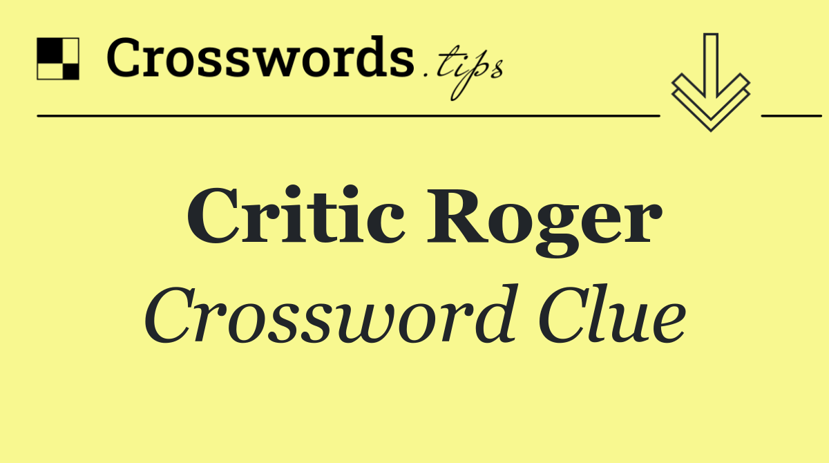 Critic Roger
