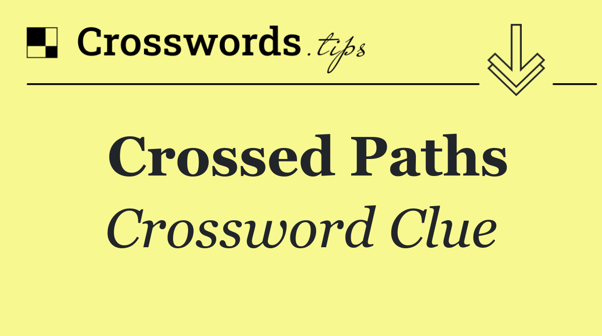 Crossed paths