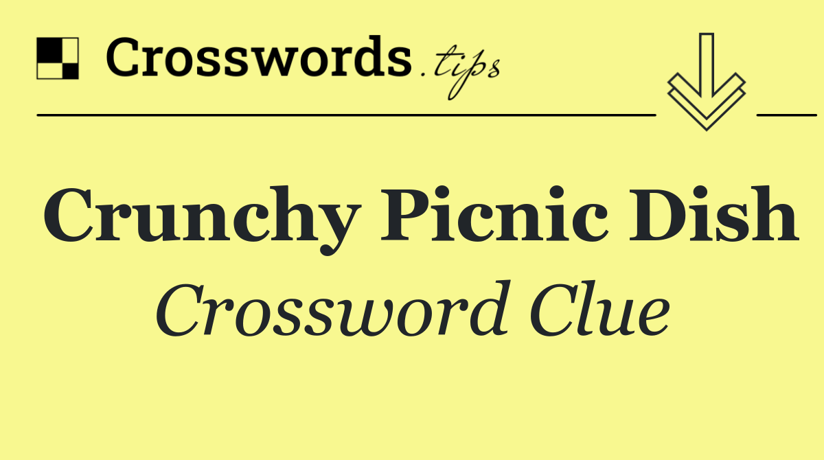 Crunchy picnic dish