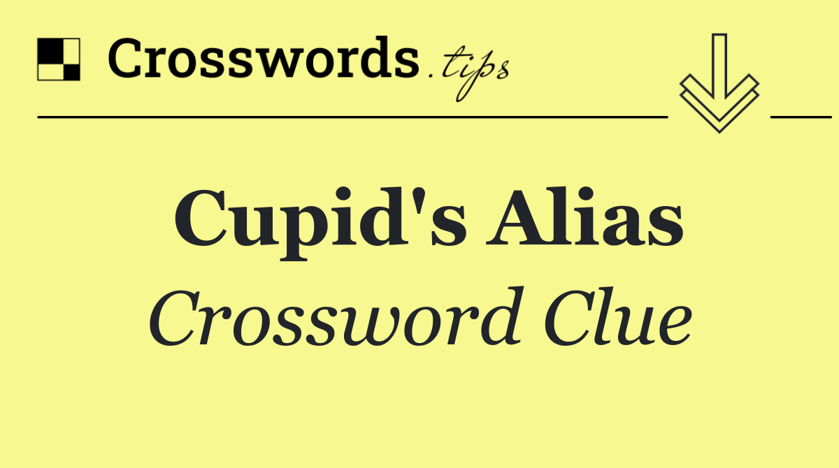 Cupid's alias