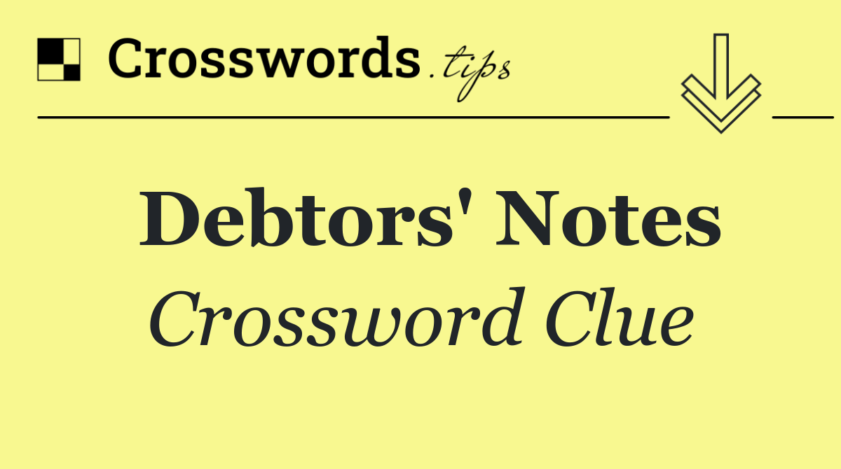 Debtors' notes