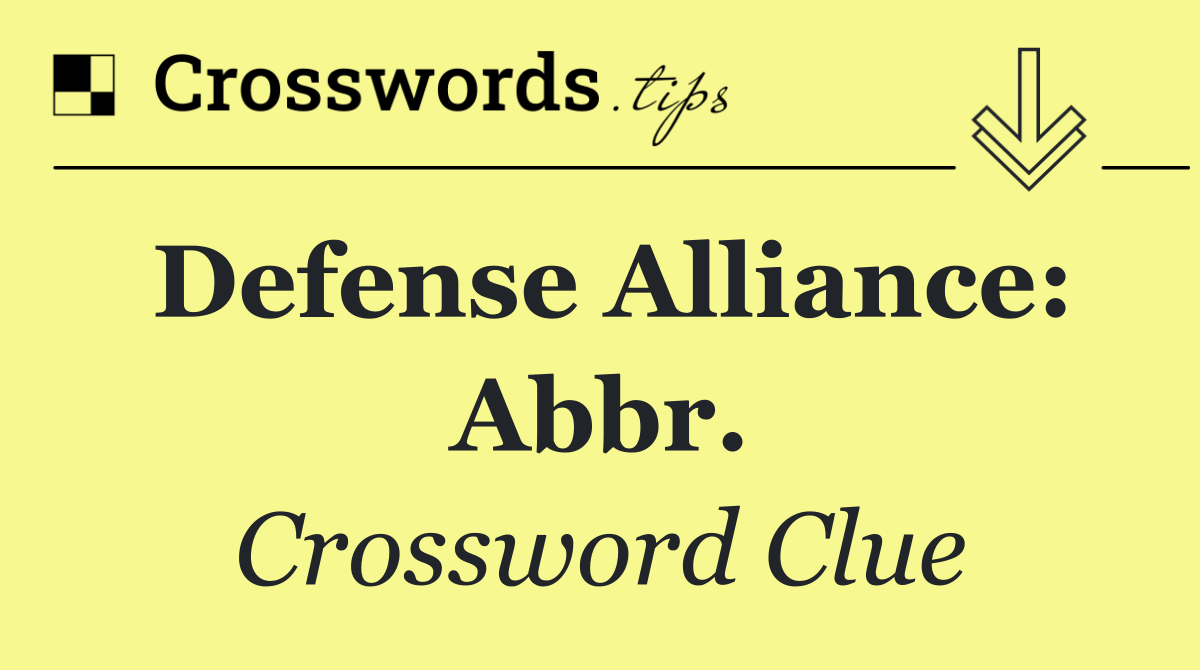 Defense alliance: Abbr.