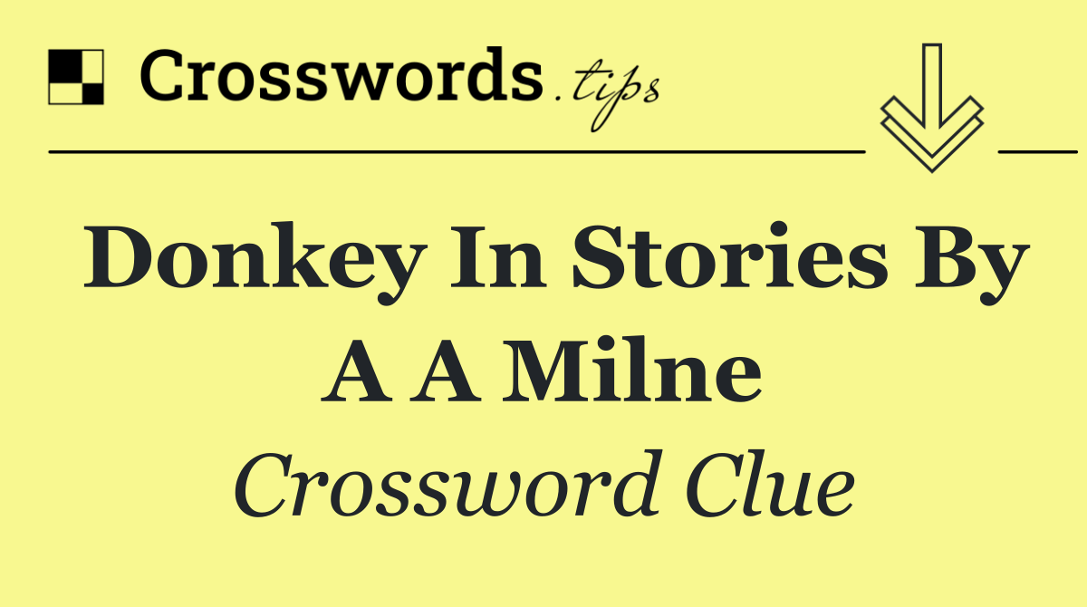 Donkey in stories by A A Milne